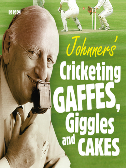 Title details for Johnners Cricketing Gaffes, Giggles and Cakes by Barry Johnston - Available